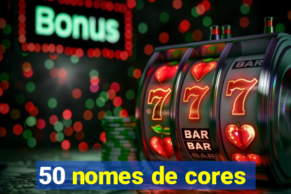 50 nomes de cores